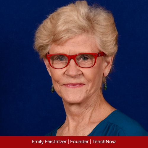 Emily Feistritzer: Preparing teachers for tomorrow’s learning world with TEACH-NOW