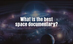 What is the best space documentary?