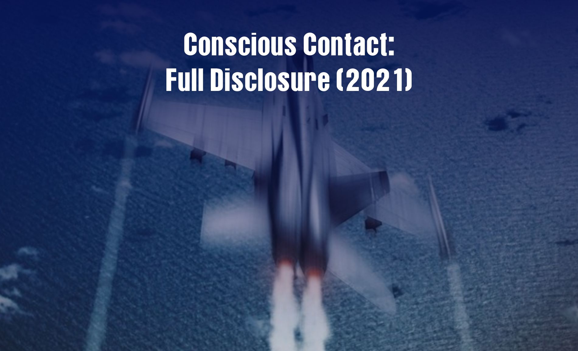Conscious Contact: Full Disclosure (2021)