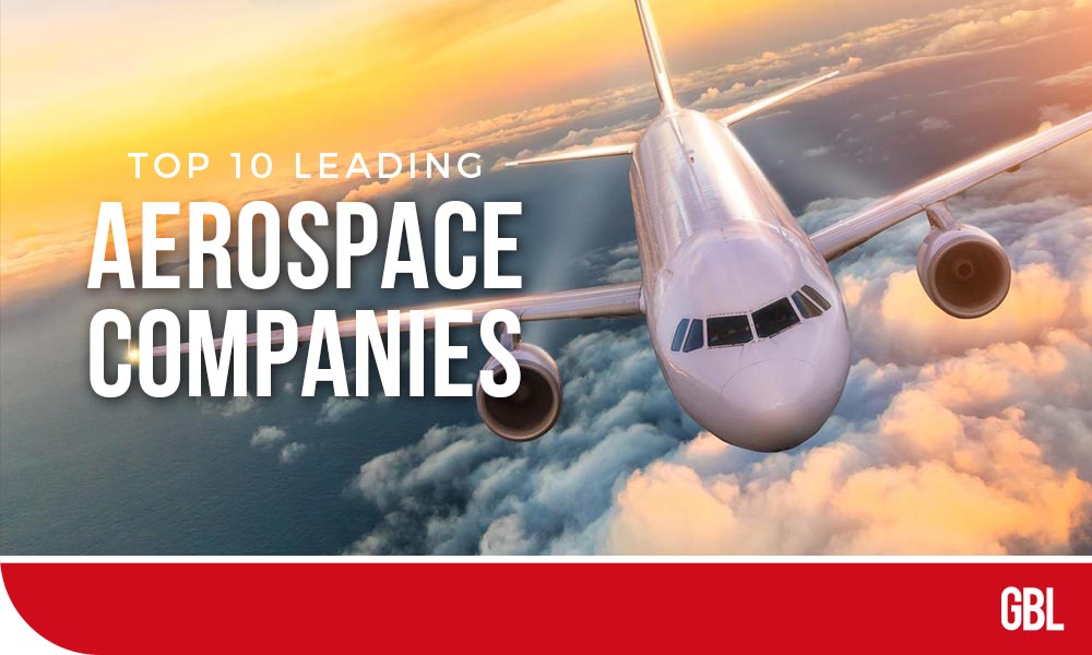 Top 10 Leading Aerospace Companies in the World 2023