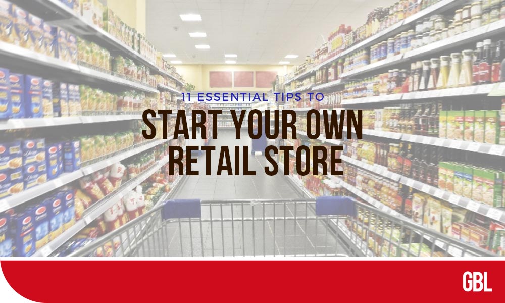 Tips To Start Your Own Retail Store
